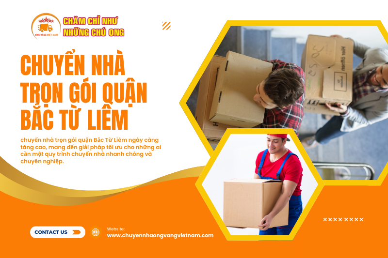 Ong Vàng tự hào phủ sóng dịch vụ chuyển nhà trọn gói quận Bắc Từ Liêm đến mọi phường