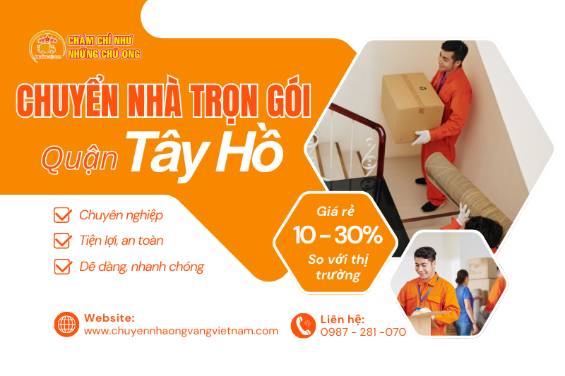 Ong Vàng là đơn vị chuyển nhà trọn gói quận Tây Hồ giá rẻ