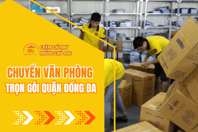 Chuyển văn phòng trọn gói quận Đống Đa