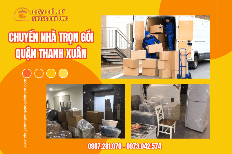 Dịch Vụ Chuyển Nhà Trọn Gói Quận Thanh Xuân Giá Rẻ – Ong Vàng