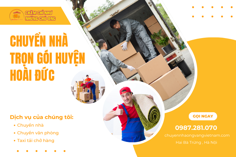 Dịch vụ chuyển nhà trọn gói Huyện Hoài Đức của Chuyển Nhà Ong Vàng uy tín, chuyên nghiệp