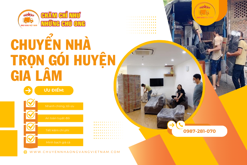 Chuyển nhà trọn gói huyện Gia Lâm an toàn, giá rẻ