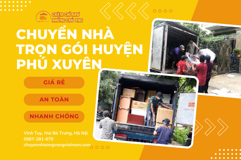 Chuyển Nhà Trọn Gói Tại Phú Xuyên – Nhanh Chóng, An Toàn | Ong Vàng