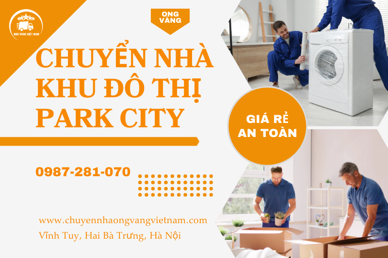 Dịch Vụ Chuyển Nhà Trọn Gói Khu Đô Thị Park City – Nhanh Gọn, Tiết Kiệm