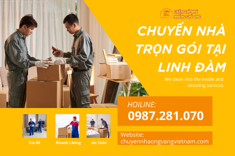 Tại Sao Khách Hàng Lựa Chọn Dịch Vụ Chuyển Nhà Trọn Gói Tại Linh Đàm?