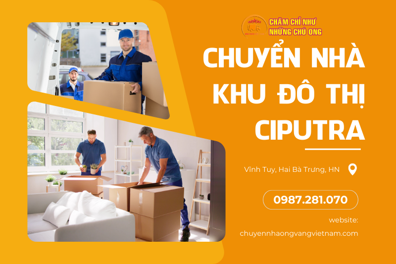 Dịch Vụ Chuyển Nhà Khu Đô Thị Ciputra | Uy Tín - Giá Rẻ - Chuyên Nghiệp