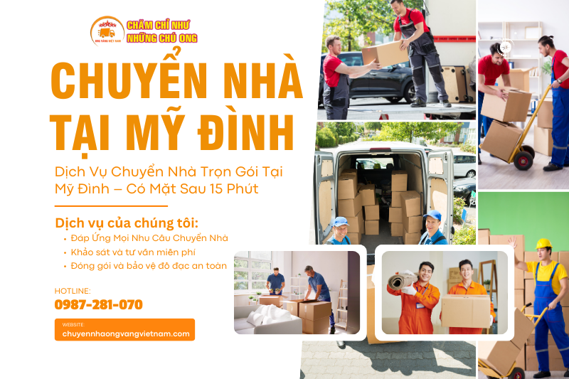 Chuyển Nhà Trọn Gói Tại Mỹ Đình - Nhanh Gọn, Giá Rẻ | Ong Vàng