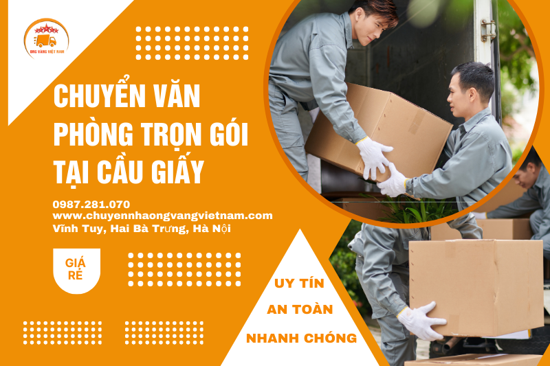 Dịch Vụ Chuyển Văn Phòng Trọn Gói Tại Cầu Giấy - Nhanh Chóng, An Toàn, Tiết Kiệm