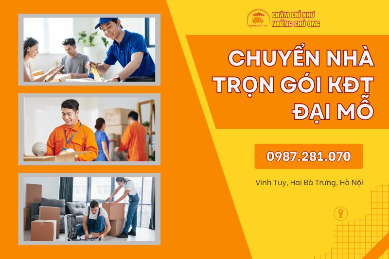 Chuyển Nhà Trọn Gói Tại KĐT Đại Mỗ – Uy Tín, Giá Rẻ | Ong Vàng