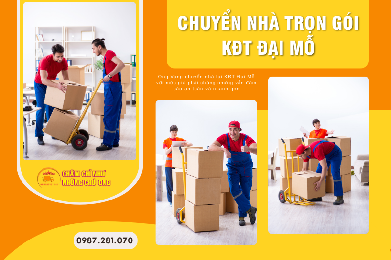Dịch Vụ Vận Chuyển Nhà Trọn Gói KĐT Đại Mỗ An Toàn Của Ong Vàng 