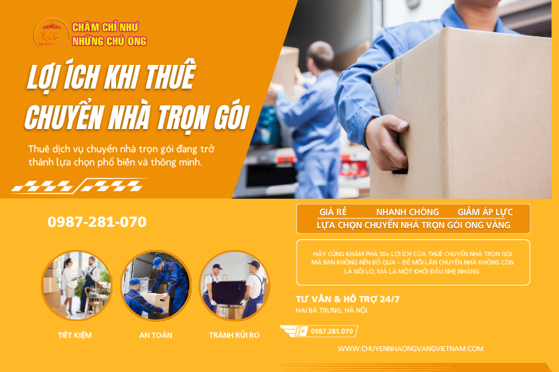 Lợi ích của thuê dịch vụ chuyển nhà trọn gói – Giải pháp thông minh cho mọi gia đình