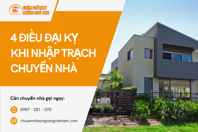 4 Điều Đại Kỵ Khi Chuyển Nhà Nhập Trạch – Gia Chủ Cần Biết