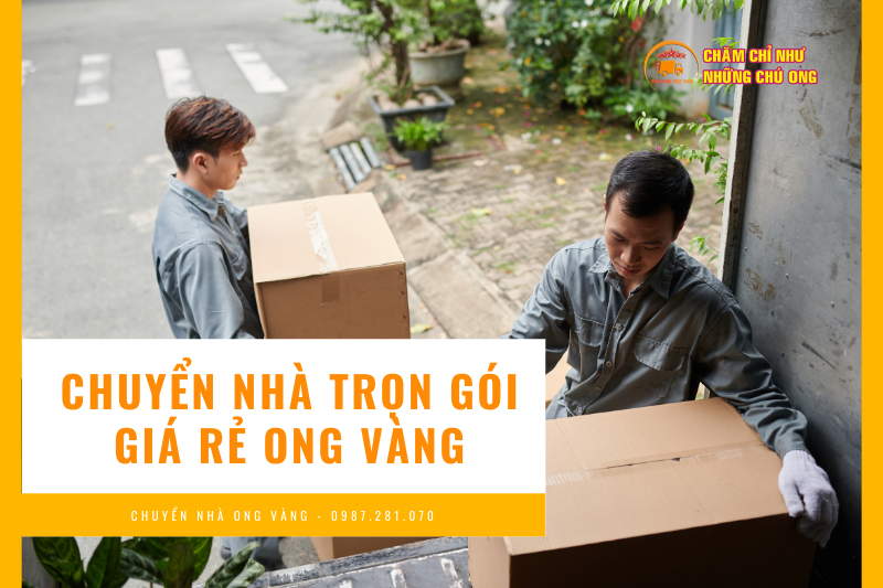 Chuyển nhà trọn gói Ong Vàng nhanh chóng, chuyên nghiệp